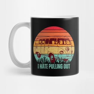 I Hate Pulling Out Mug